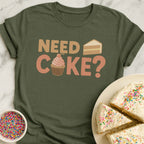 Need Cake T-Shirt