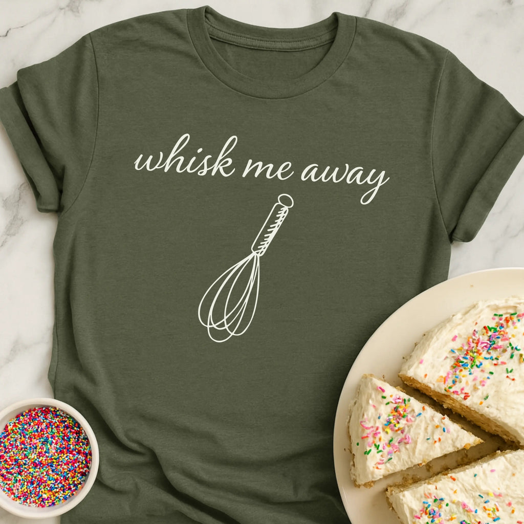 Whisk Me Away T-Shirt