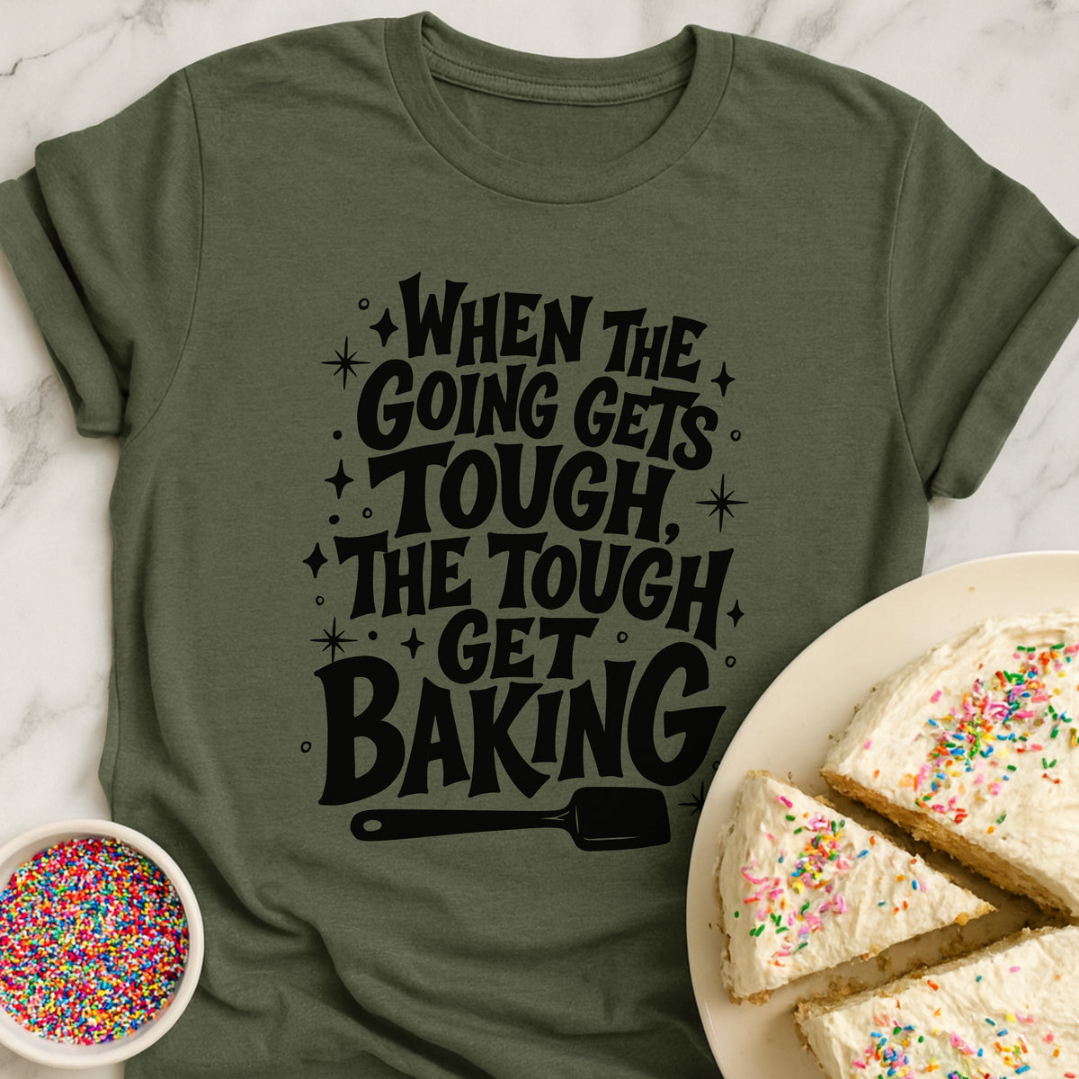Tough Get Baking T-Shirt