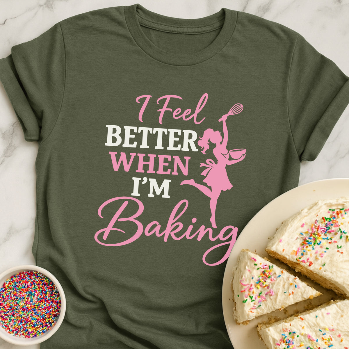 Feel Better Baking T-Shirt