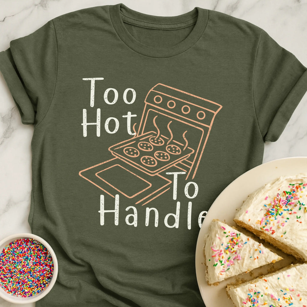 Too Hot To Handle T-Shirt