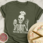 Never Better T-Shirt