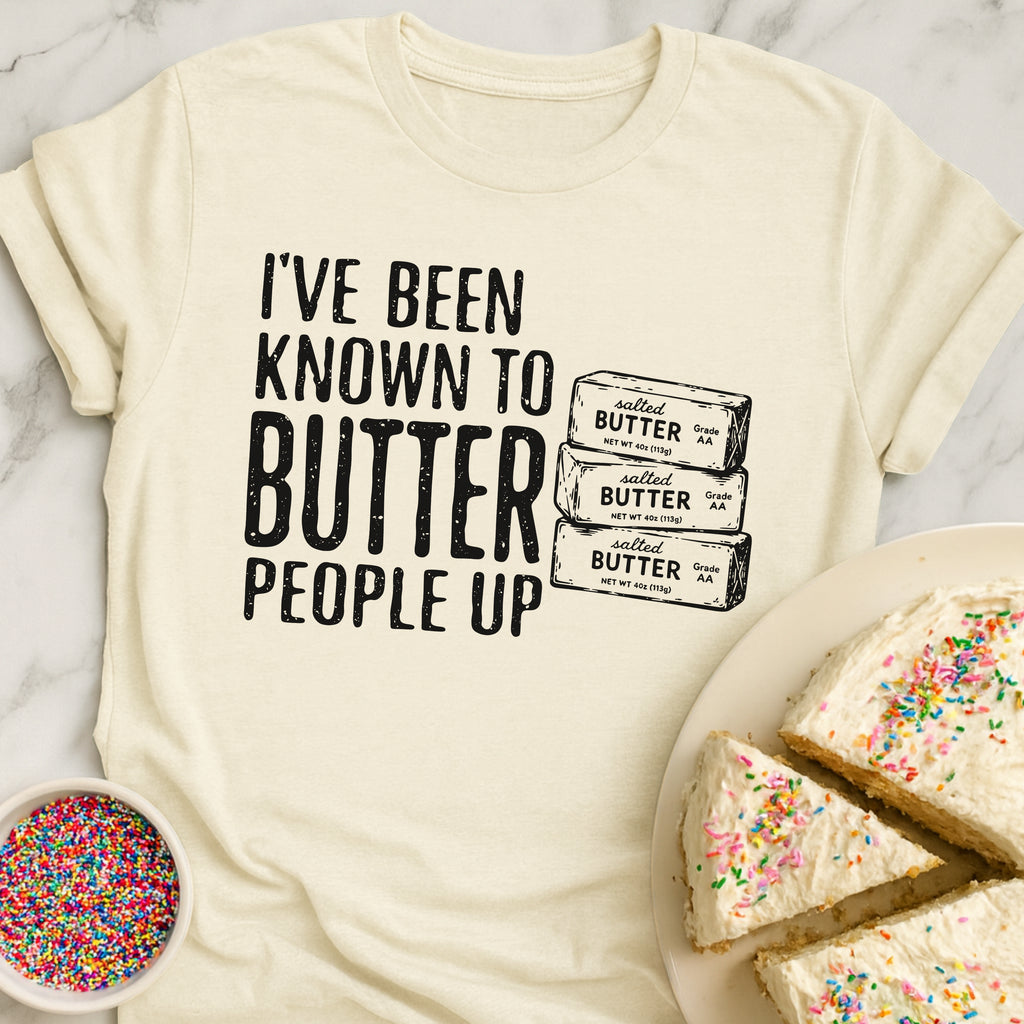 Butter People Up T-Shirt