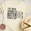 Butter People Up T-Shirt
