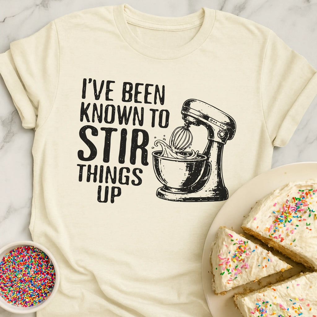 Stir Things Up T-Shirt
