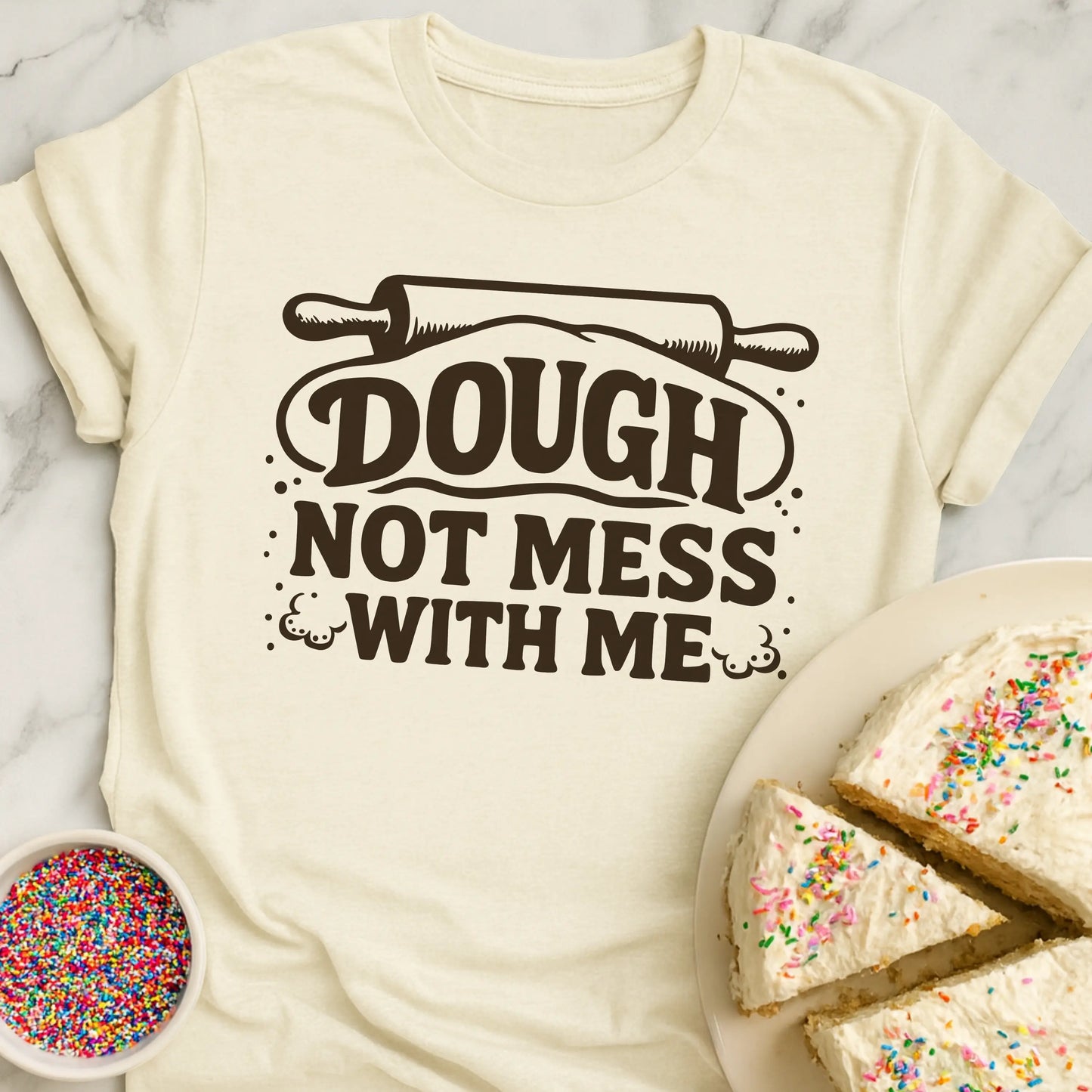 Dough Not Mess T-Shirt