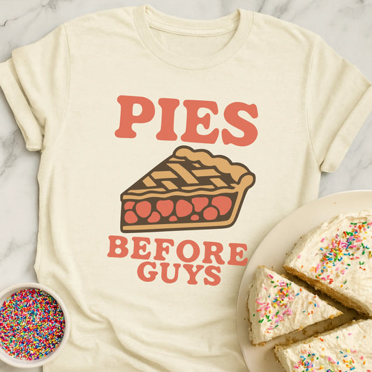 Pies Before Guys T-Shirt