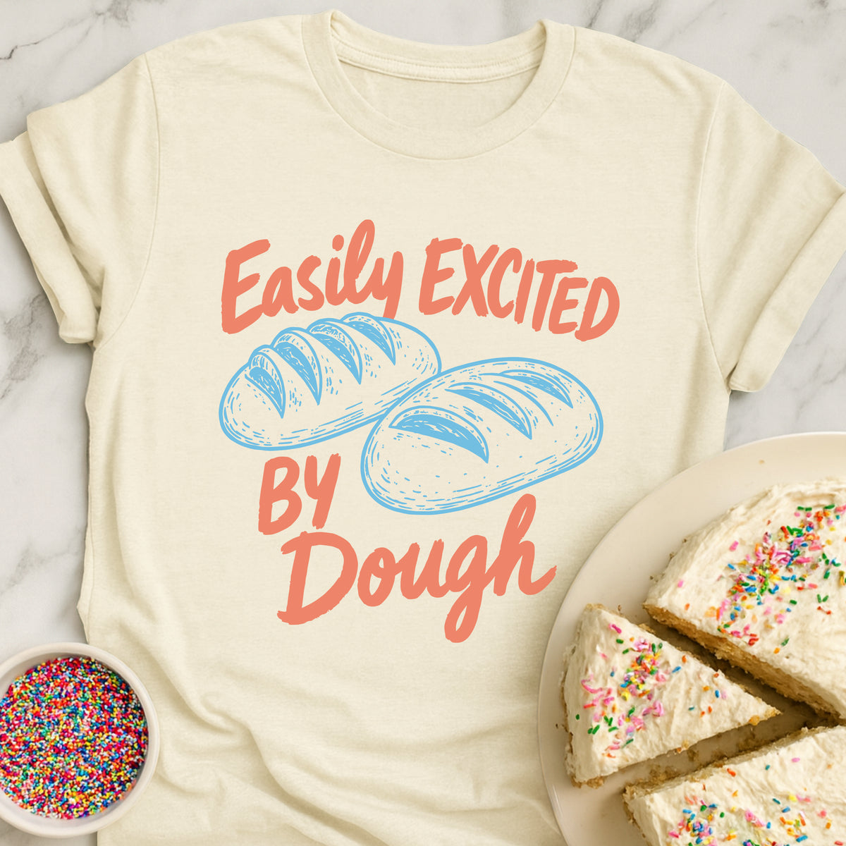 Excited By Dough T-Shirt