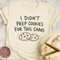 No Cookies Prepped T-Shirt