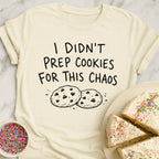 No Cookies Prepped T-Shirt