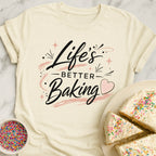Better Baking Life T-Shirt