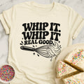 Whip It Real Good T-Shirt