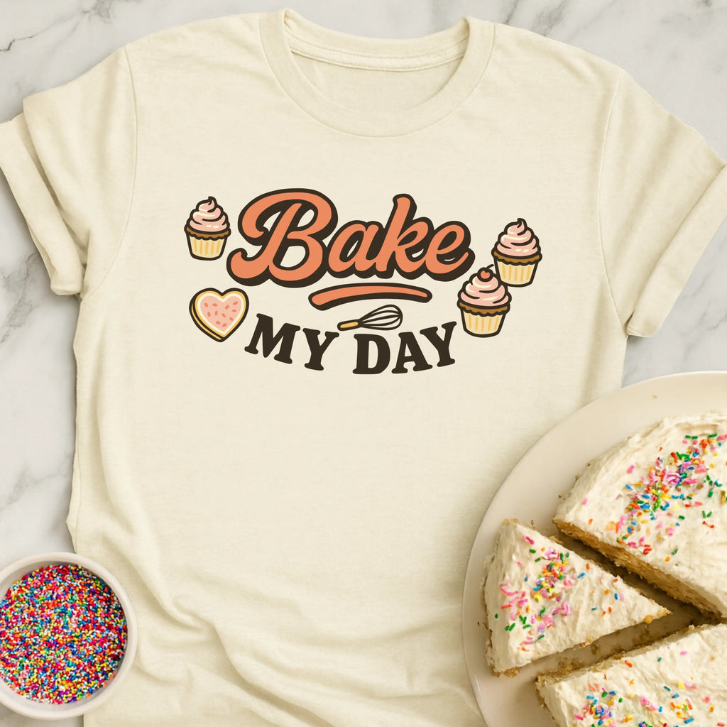Bake My Day T-Shirt