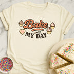 Bake My Day T-Shirt