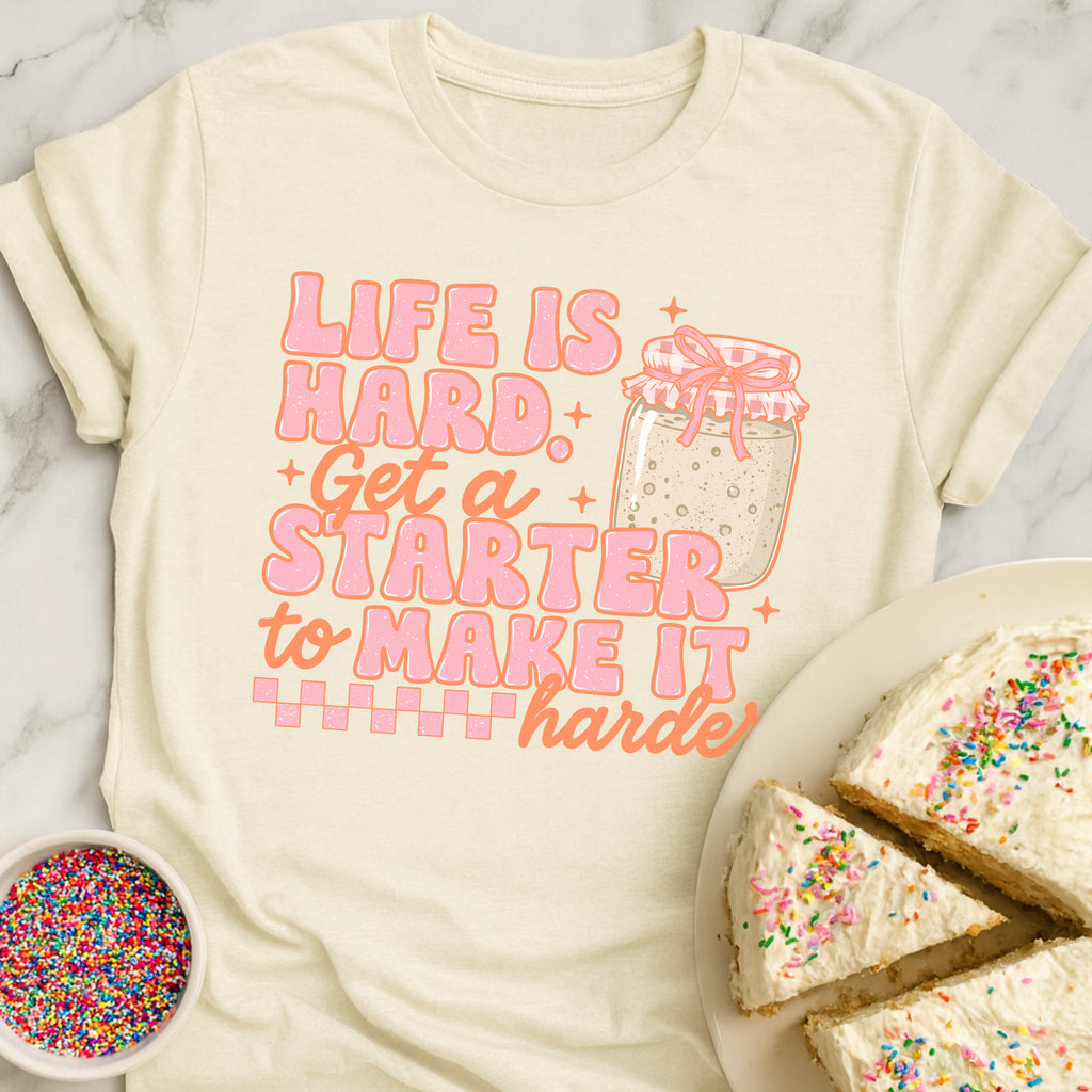 Life Is Hard T-Shirt