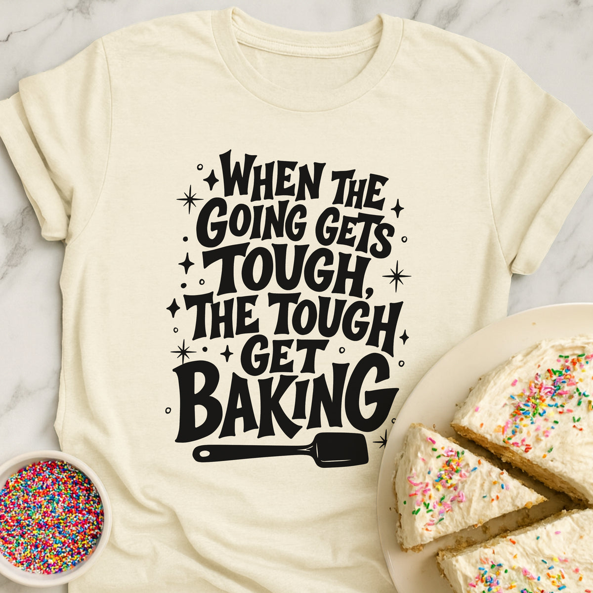 Tough Get Baking T-Shirt