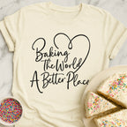 Bake World Better T-Shirt