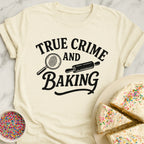 True Crime And Baking T-Shirt