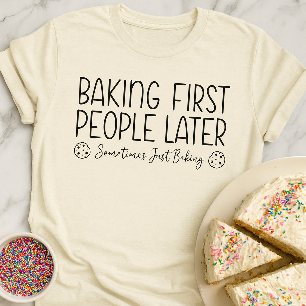 Baking Before People T-Shirt