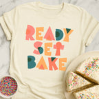Ready Set Bake Bold T-Shirt