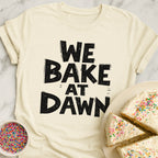 Bake Dawn Bold T-Shirt