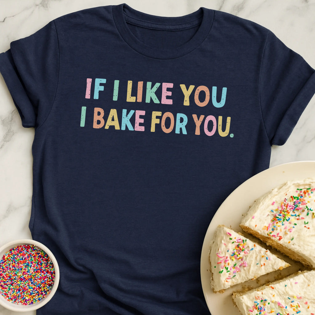 I Like You T-Shirt
