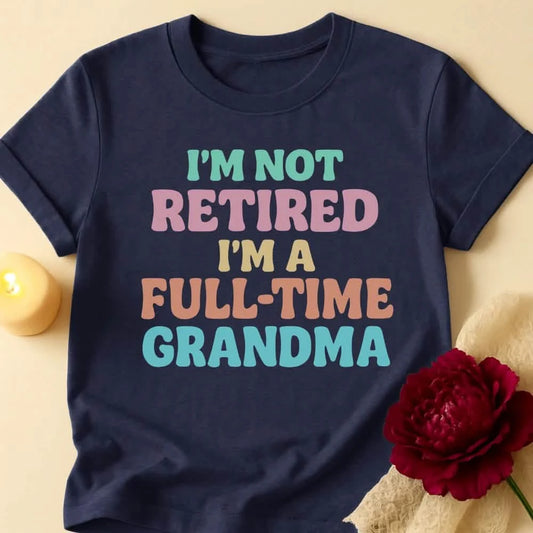 Full-Time Grandma T-Shirt