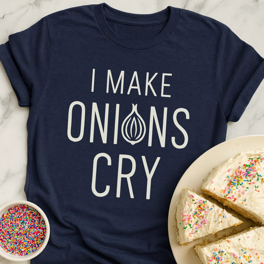 Makes Onions Cry T-Shirt