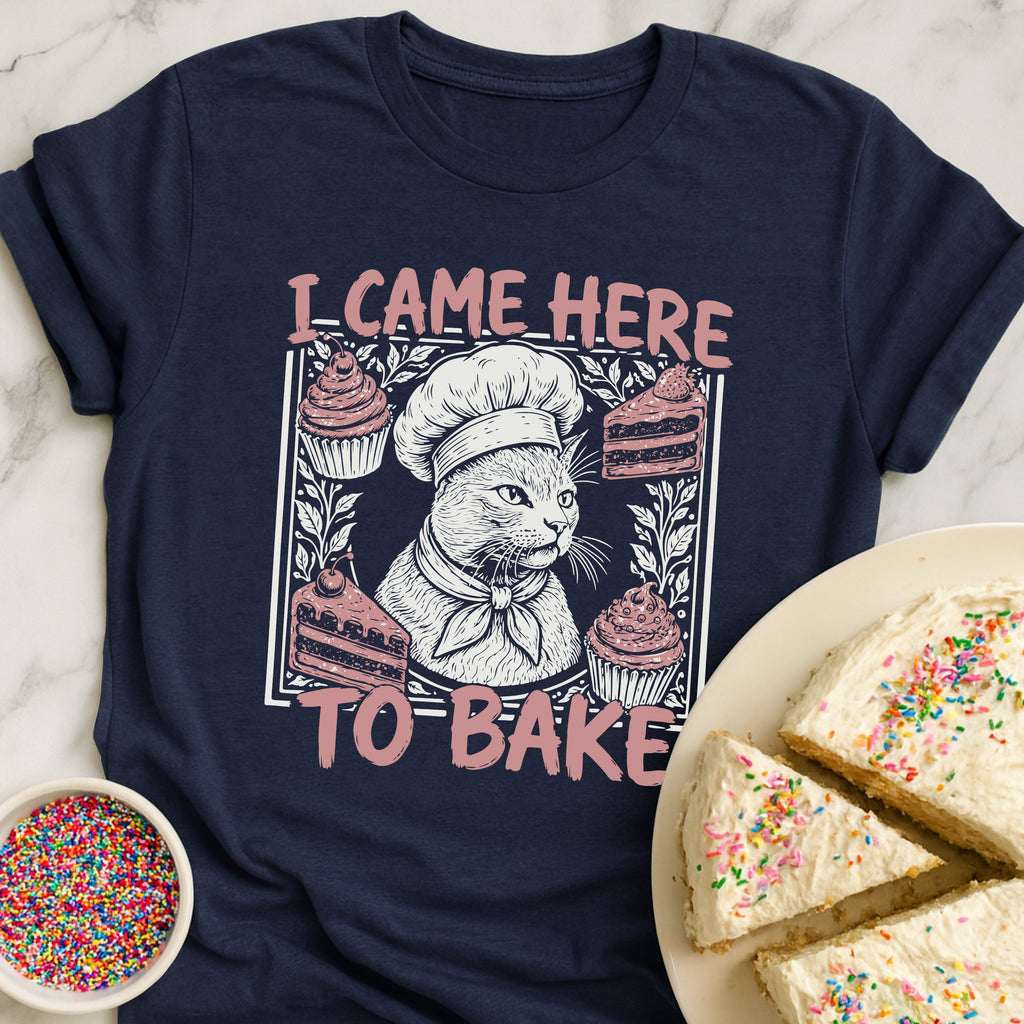Came To Bake T-Shirt