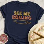 See Me Rolling T-Shirt