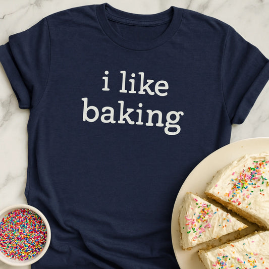 Like Baking T-Shirt