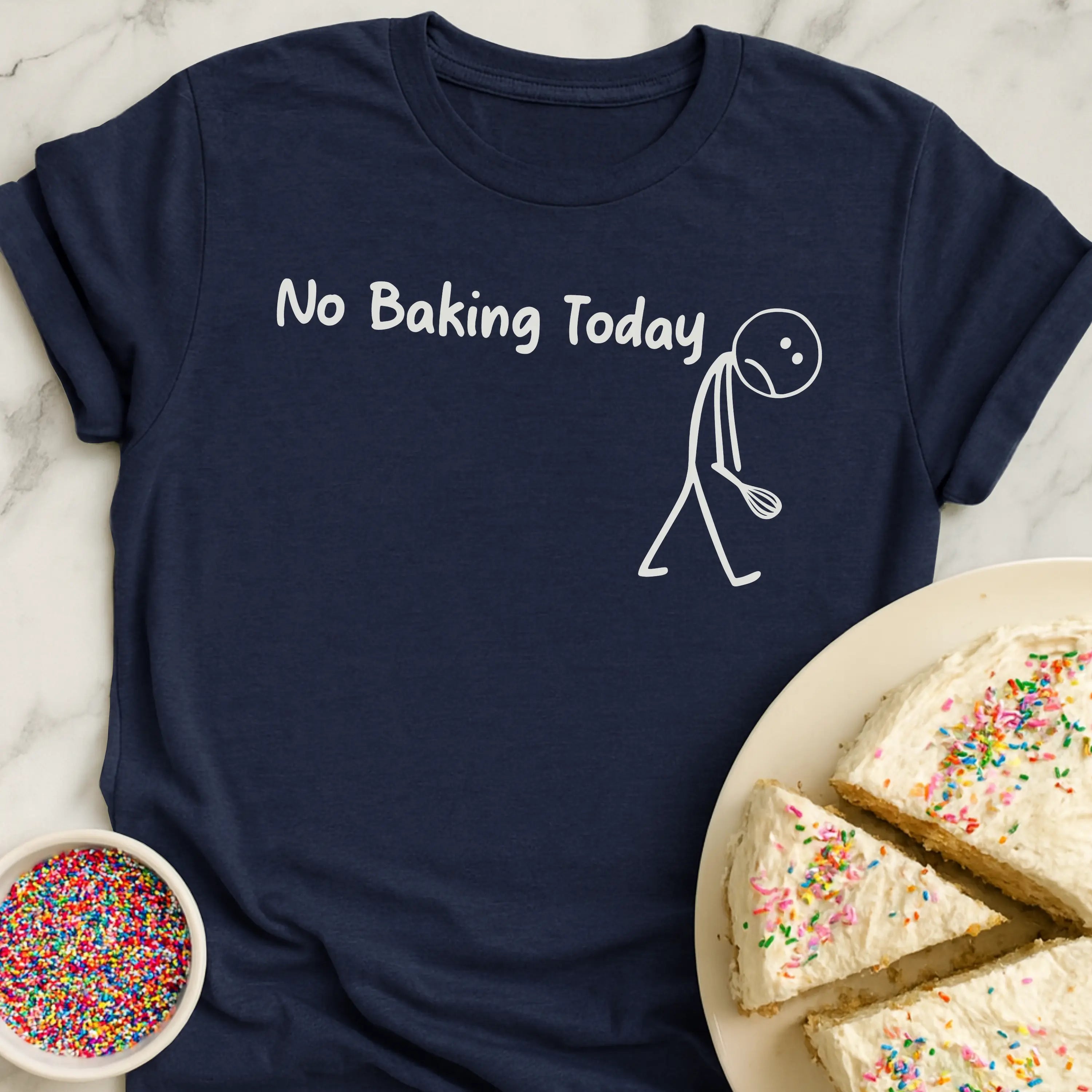No Baking Today T-Shirt