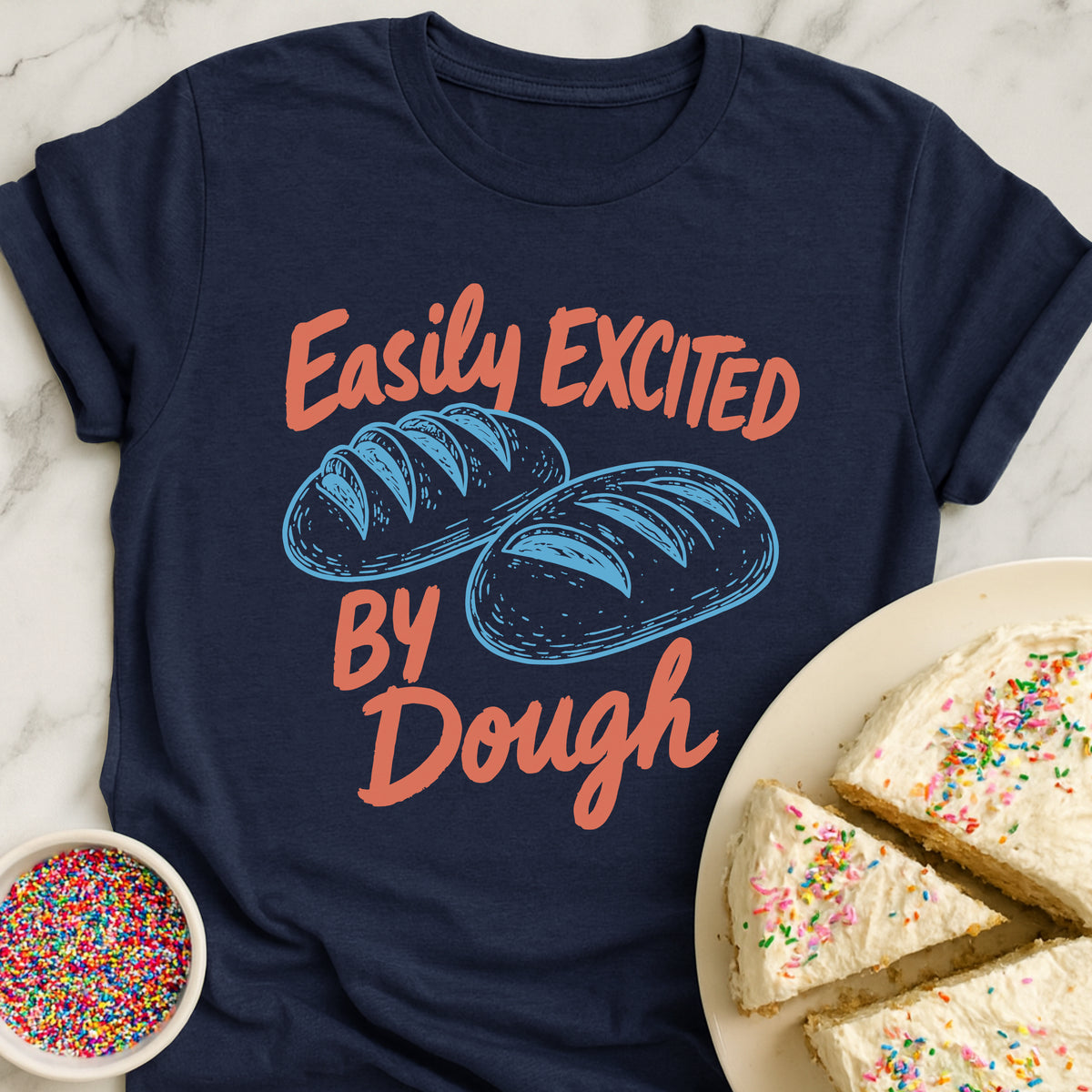 Excited By Dough T-Shirt