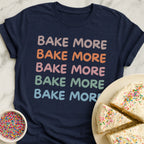 Bake More Stack T-Shirt