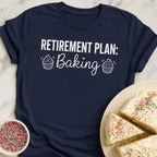 Baking Retirement Plan T-Shirt