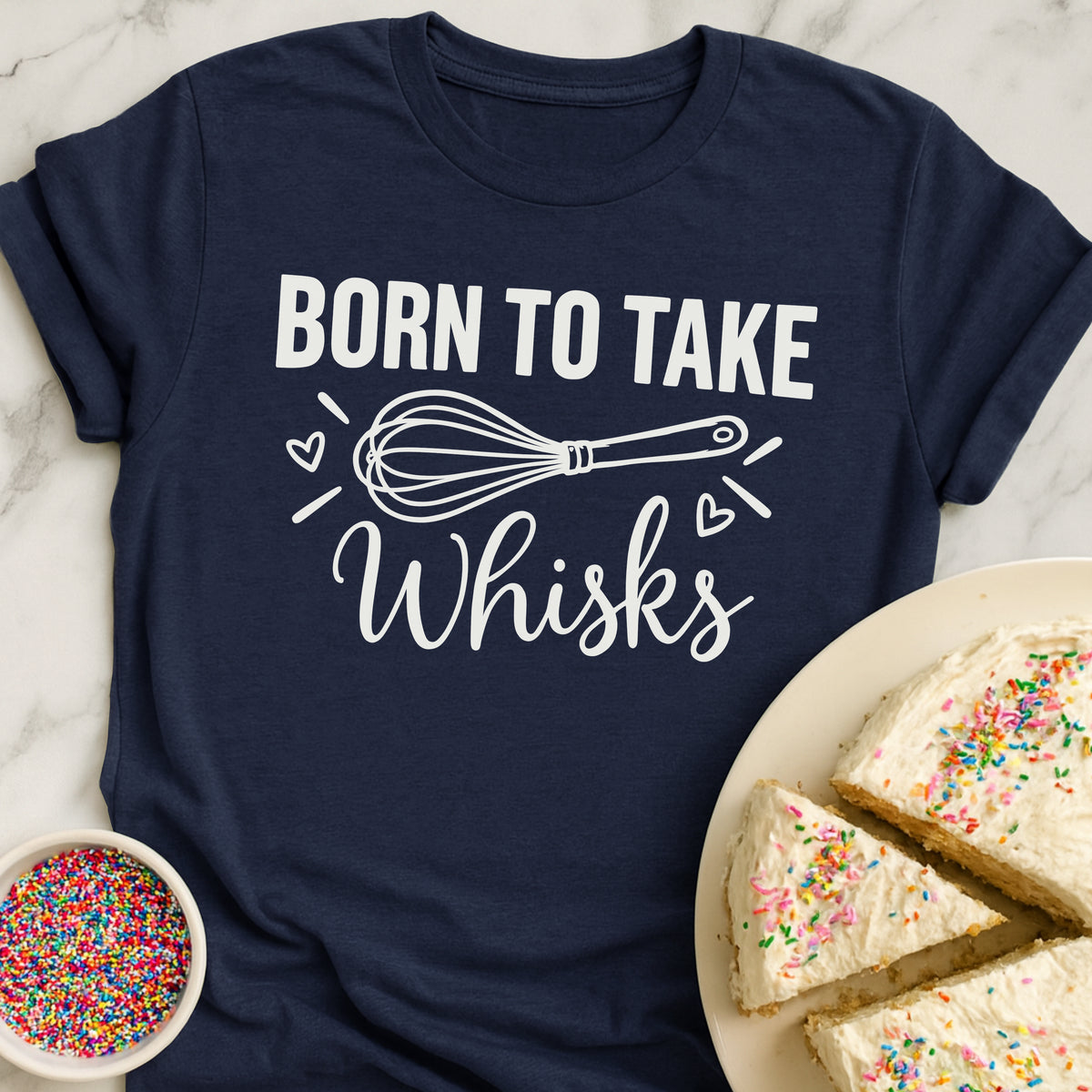 Born To Take Whisks T-Shirt