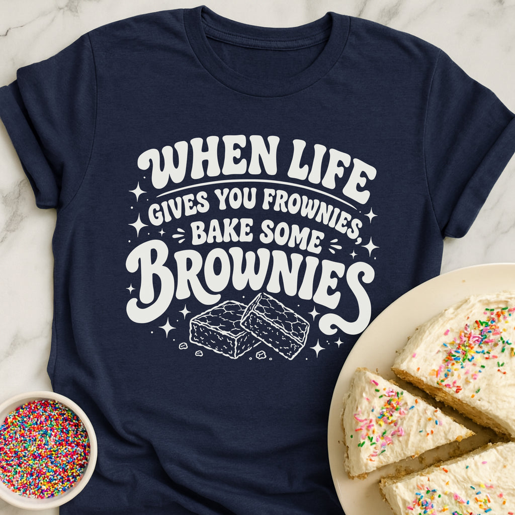 Brownies Not Frownies T-Shirt