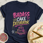 Badass Cake Decorator T-Shirt