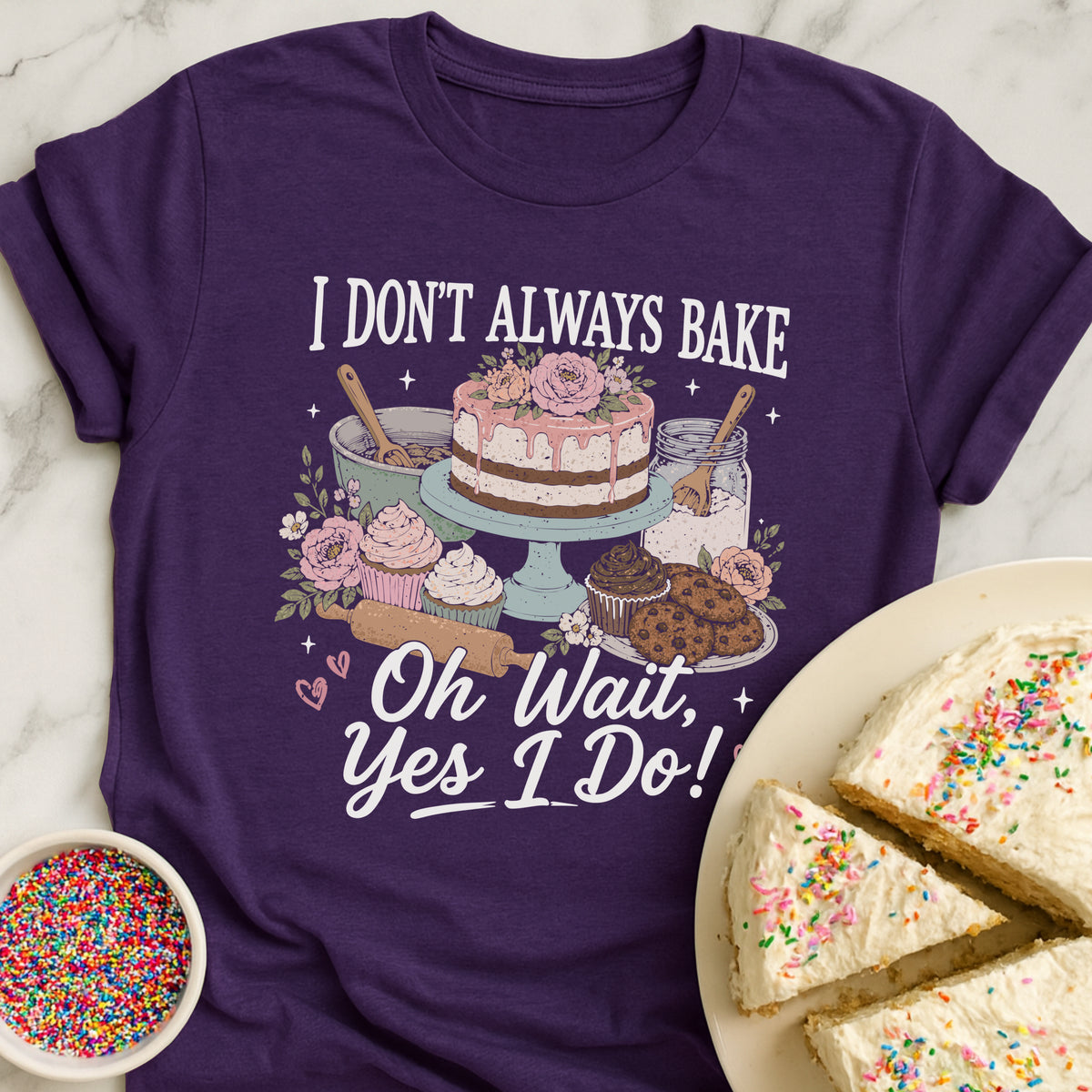 Dont Always Bake T-Shirt