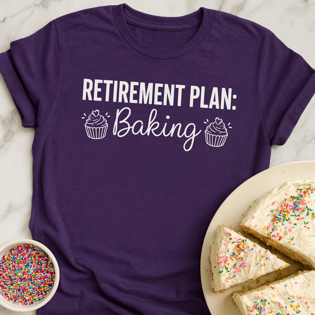 Baking Retirement Plan T-Shirt