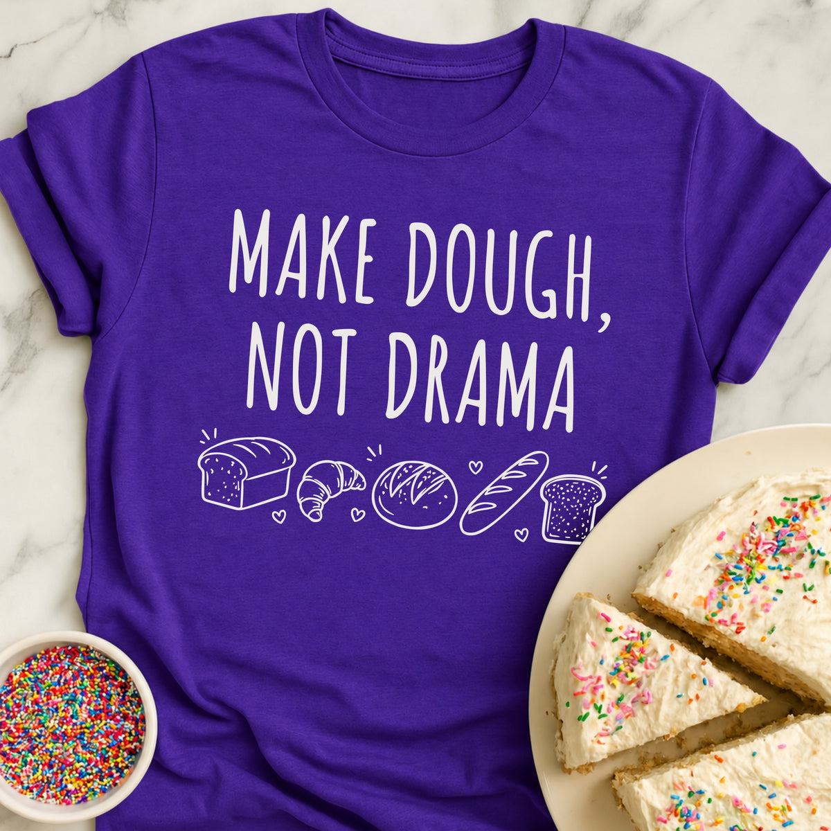 Make Dough Not Drama T-Shirt