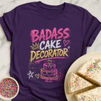 Badass Cake Decorator T-Shirt