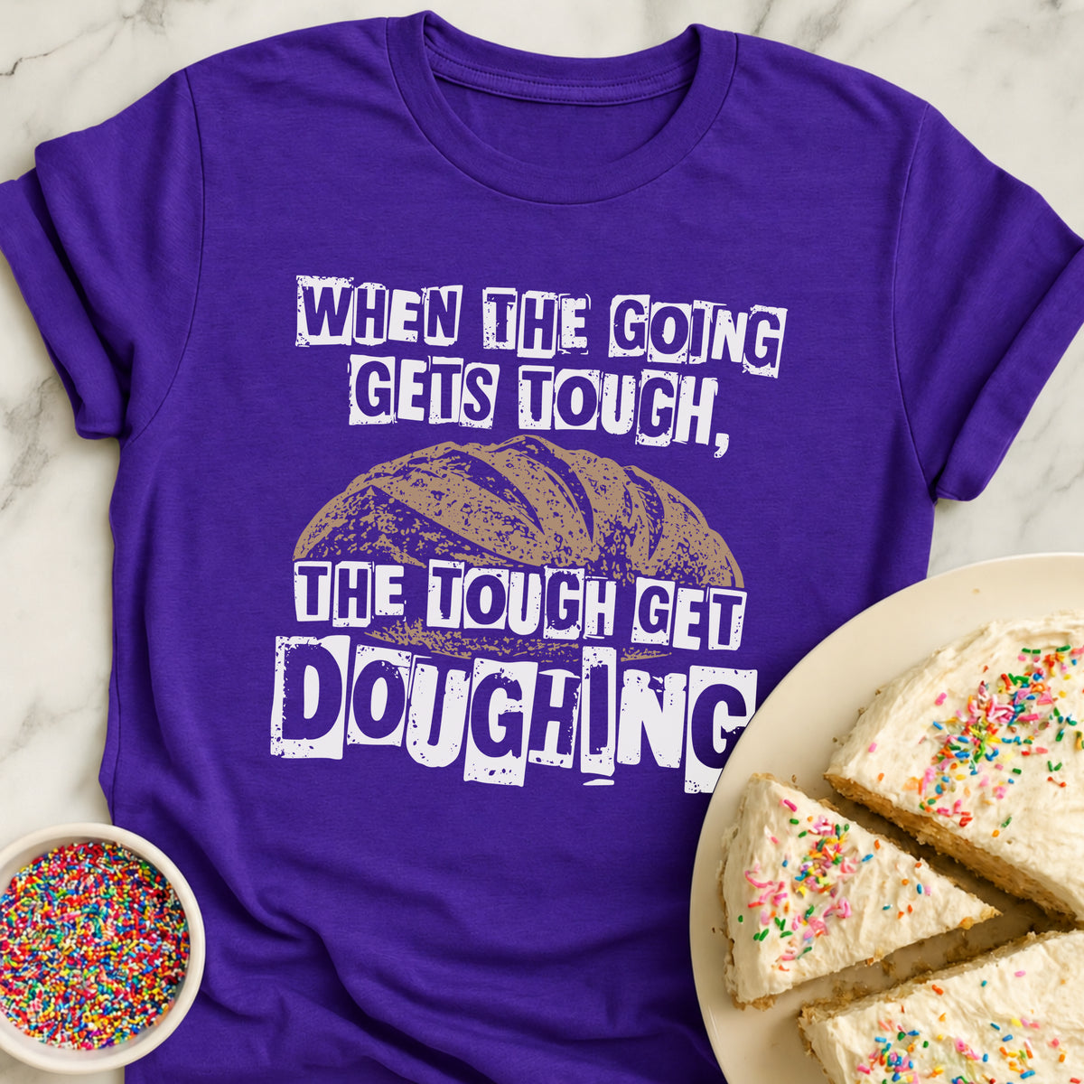Tough Get Doughing T-Shirt