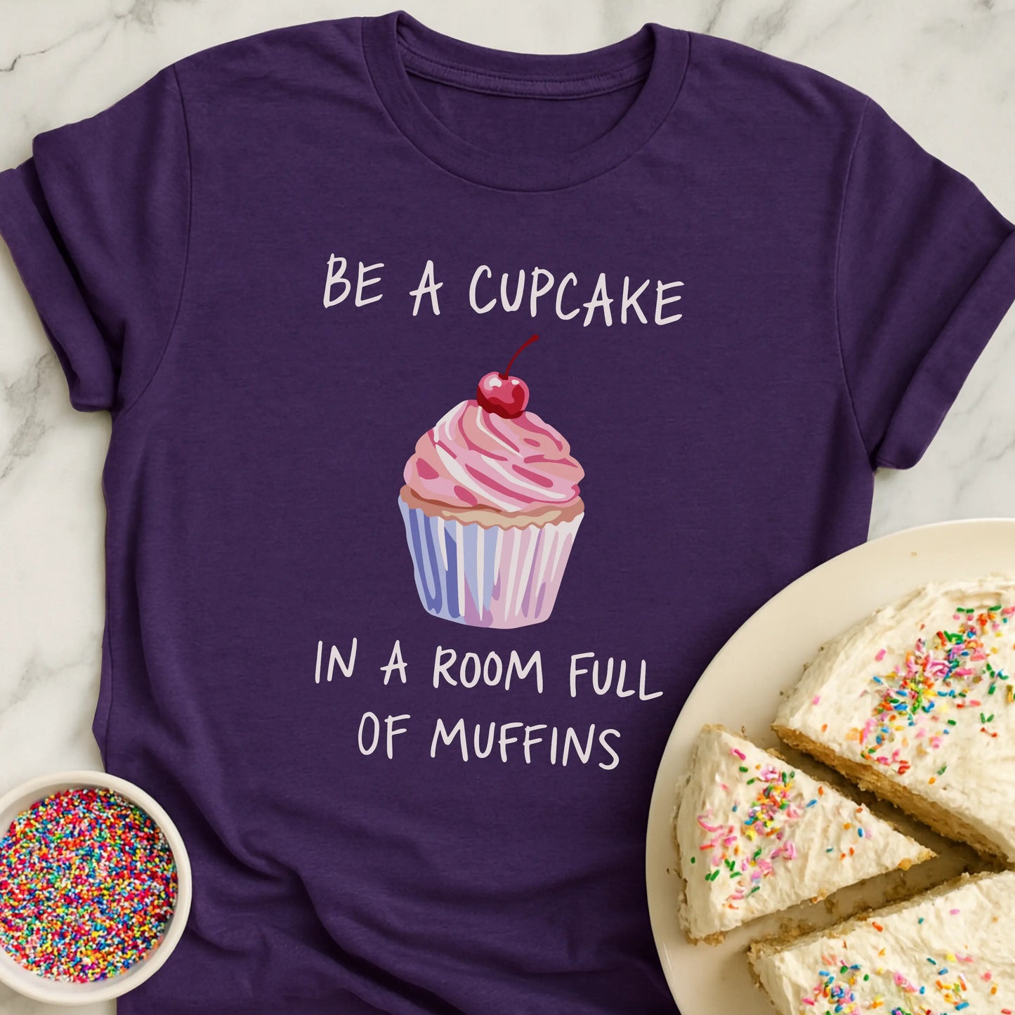 Be A Cupcake T-Shirt