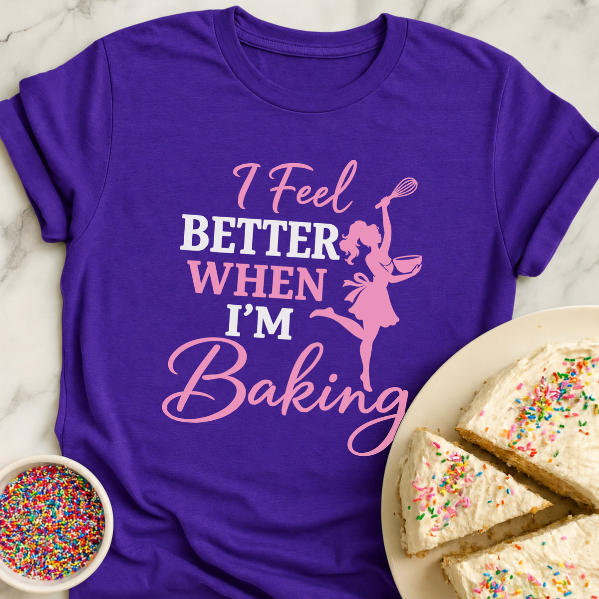 Feel Better Baking T-Shirt