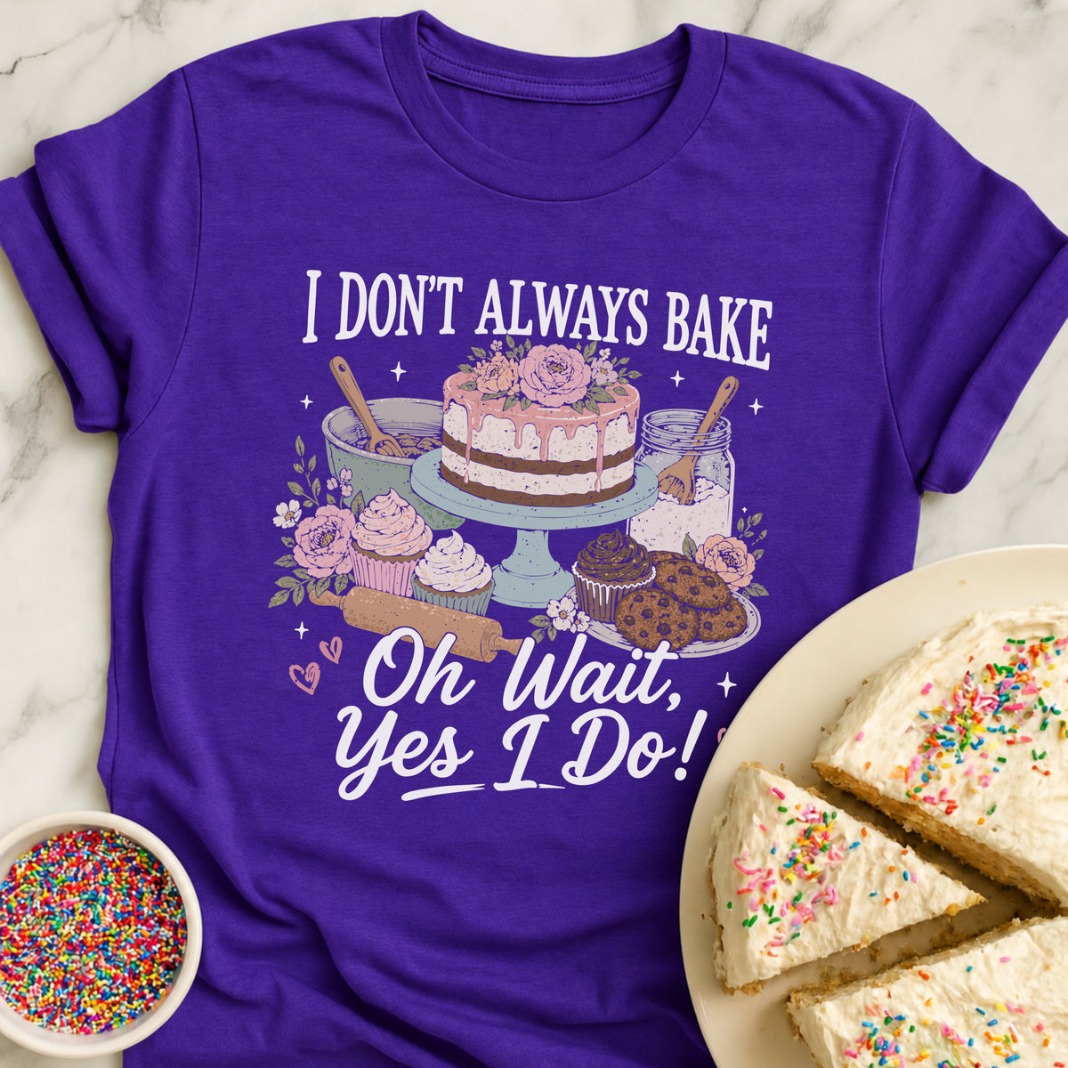 Dont Always Bake T-Shirt