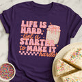 Life Is Hard T-Shirt