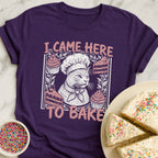Came To Bake T-Shirt