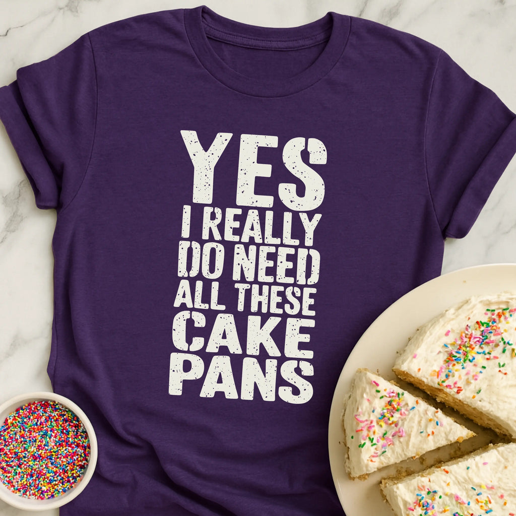 Need Cake Pans T-Shirt
