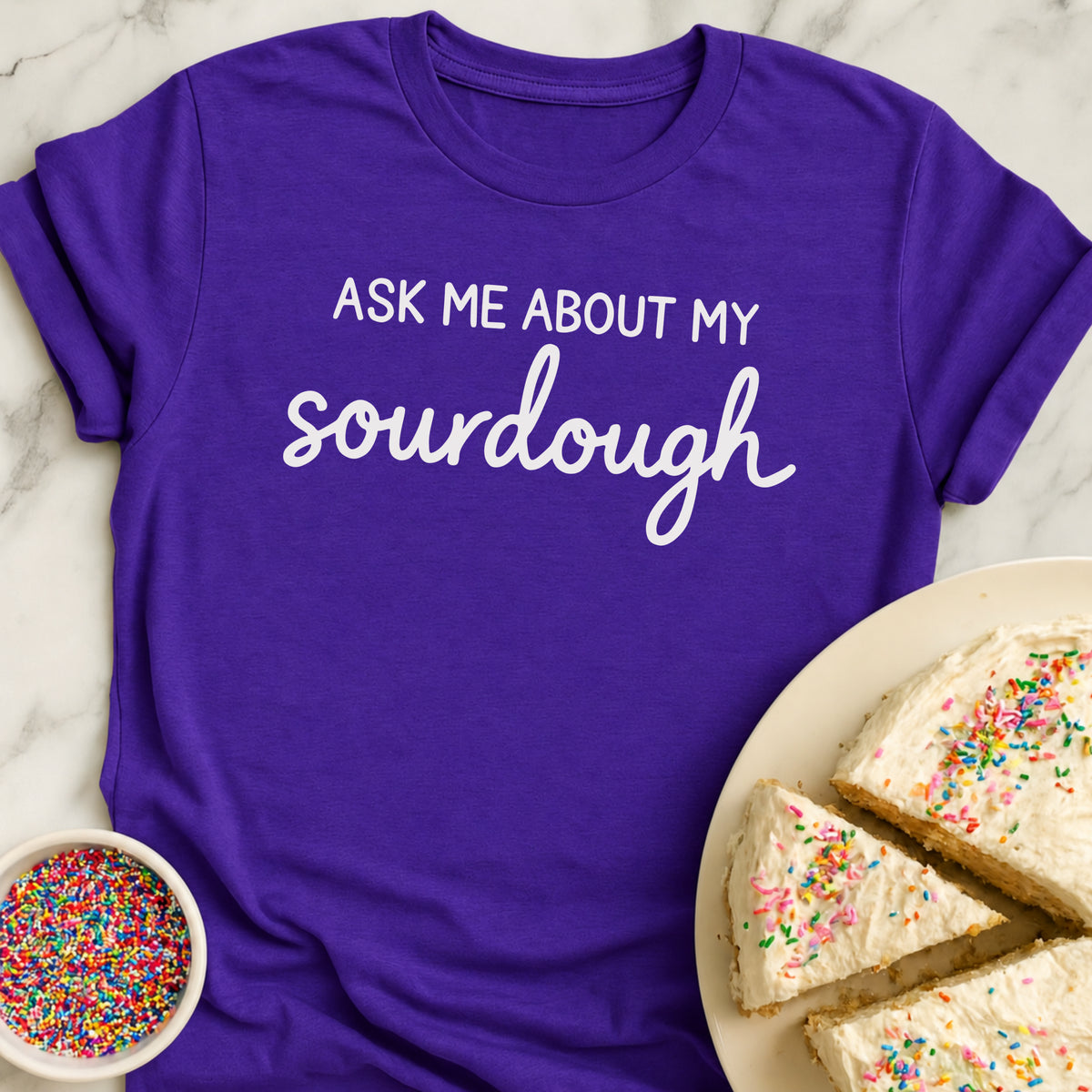 Ask About Sourdough T-Shirt